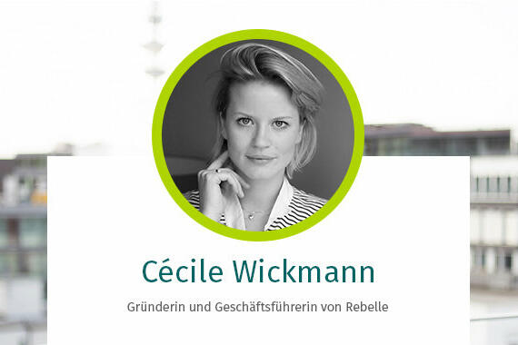 Cécile Wickmann, Gründerin und Geschäftsführerin von Rebelle